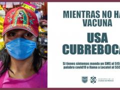 Cartel Mientas no haya vacuna usa cubrebocas. Gobierno de la Ciudad de México.