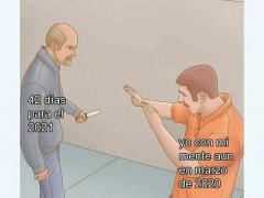 Meme: 42 días para el 2021, yo con mi mente aun en marzo de 2020.