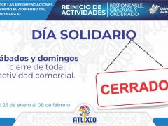Infografía Día Solidario. Sábados y domingos cierre de toda actividad comercial. Facebook Ayuntamiento de Atlixco.