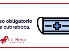 Uso obligatorio de cubrebocas. Hospital La Bene San Luis.