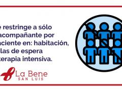 Restricción de solo un acompañante por paciente. Hospital La Bene San Luis.