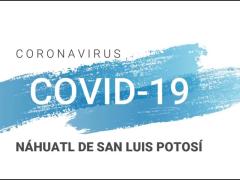 Flyer Coronavirus COVID-19 Náhuatl de San Luis Potosí. Facebook Hospital Regional de Alta Especialidad.