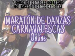 Convocatoria a maratón de danzas carnavalescas online. Carnaval de Tlaxcala 2021 Online.