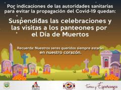 Cartel Suspendidas las celebraciones y las visitas a los panteones. Fecebook: Ayuntamiento de Emiliano Zapata.
