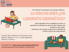 Invitación al Grupo Reflexivo “La vida en línea ¿un laberinto cibernético?”. Facebook ENES Mérida.